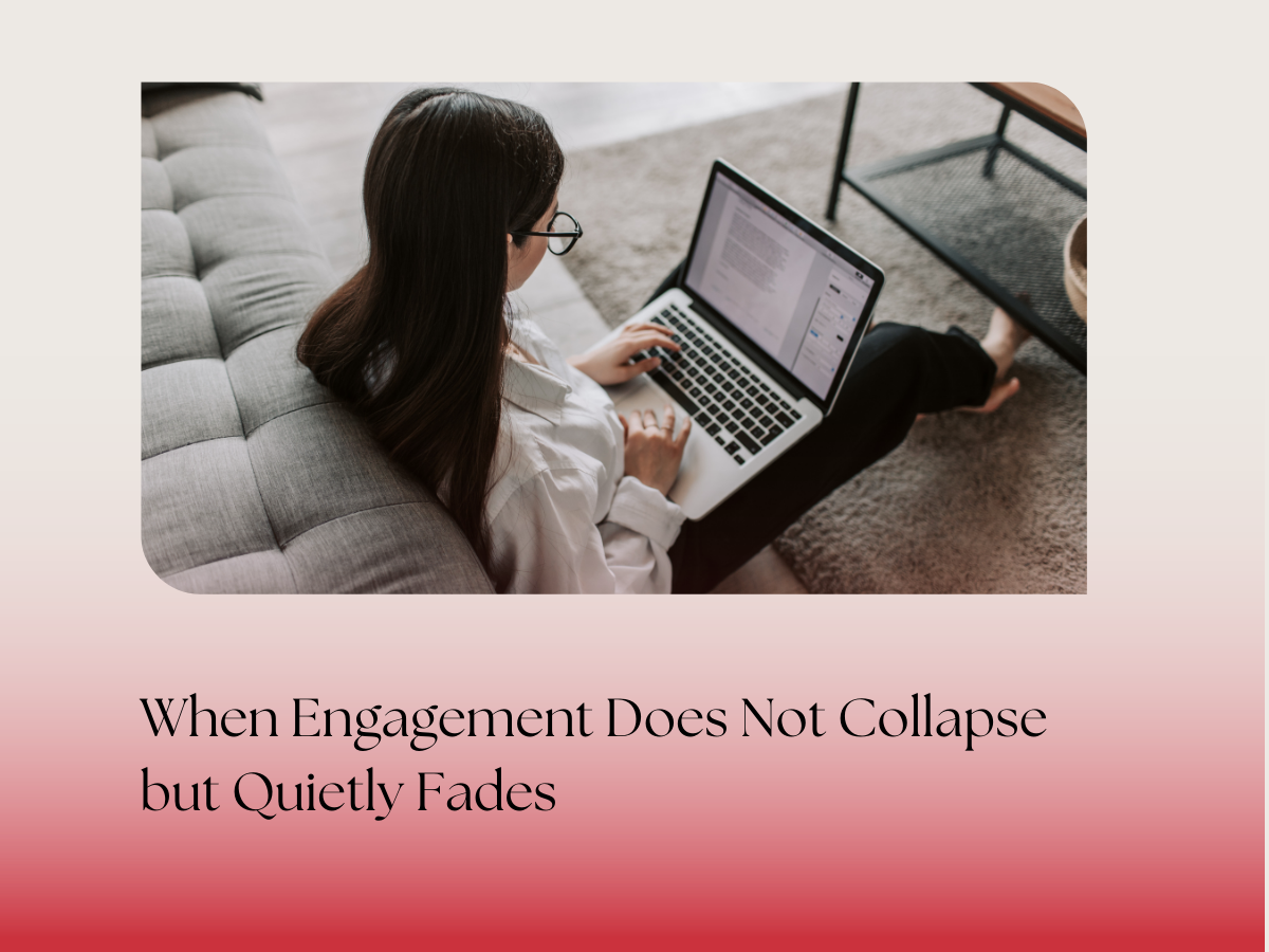 When Engagement Does Not Collapse but Quietly Fades