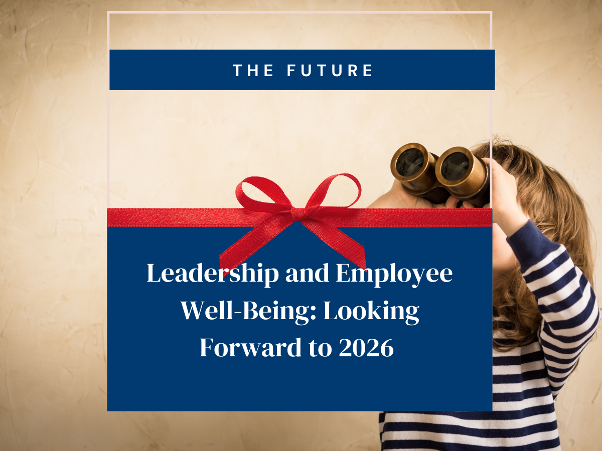 Leadership and Employee Well-Being: Looking Forward to 2026